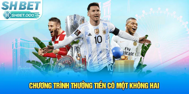 Chương trình thưởng tiền có một không hai 