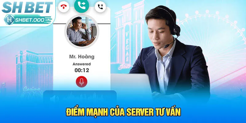 Điểm mạnh của server tư vấn