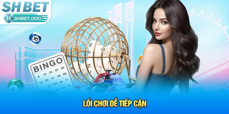 Lối chơi dễ tiếp cận