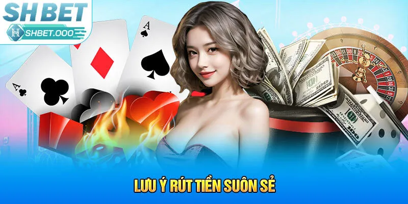 Lưu ý rút tiền suôn sẻ