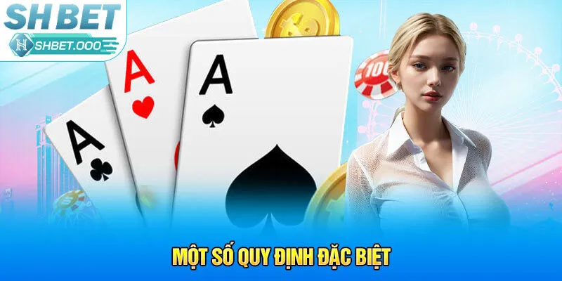 Một số quy định đặc biệt