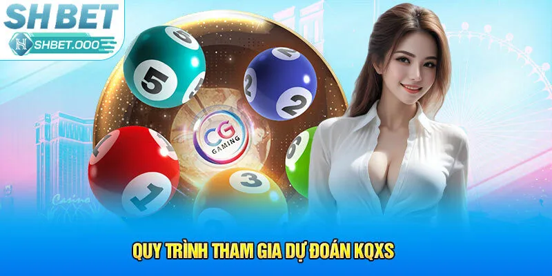 Quy trình tham gia dự đoán KQXS