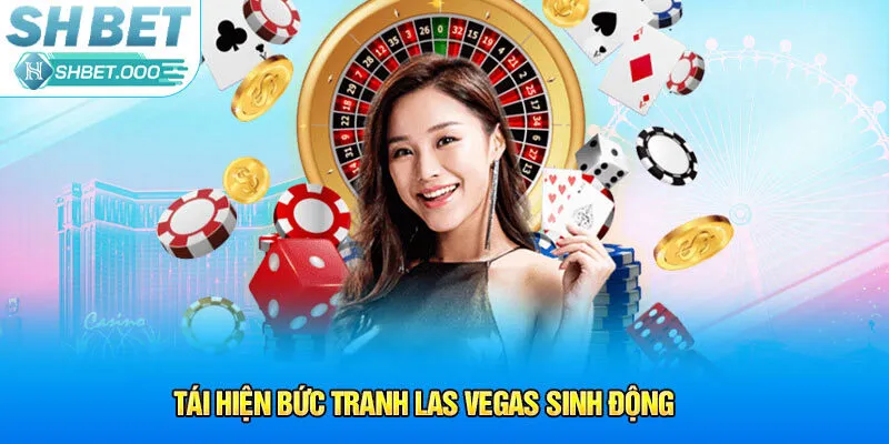 Tái hiện bức tranh Las Vegas sinh động