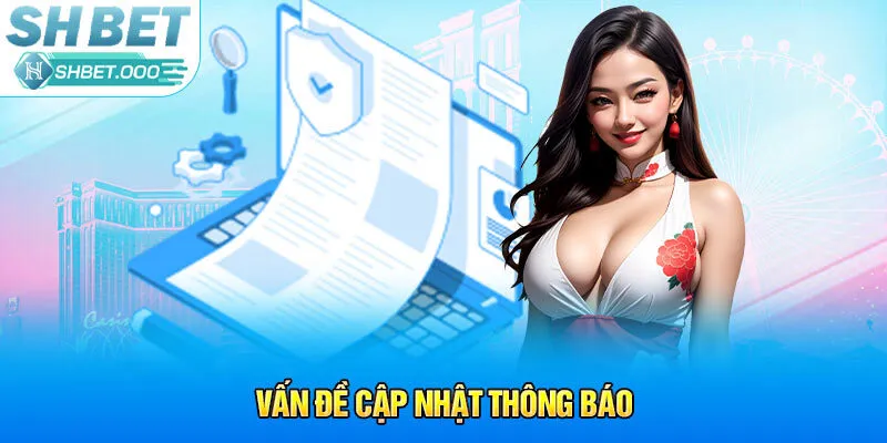 Vấn đề cập nhật thông báo